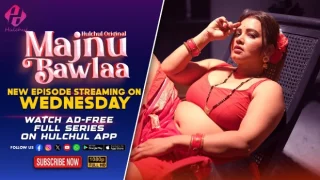 Majnu Bawlaa – E05 – 2024 – Hindi Hot Web Series – Hulchul