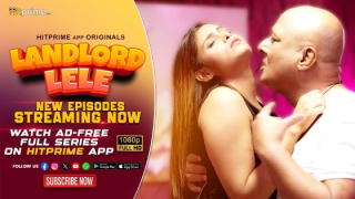 Landload Lele – S01E06 – 2024 – Hindi Hot Web Series – HitPrime