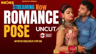 Romance Pose – 2024 – Hindi Hot Short Film – Neonx