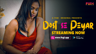 Dost Se Peyar – 2024 – Hindi Uncut Hot Short Film – FugiApp