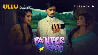 Painter Babu Part 2 – S01E03 – 2024 – Hindi Hot Web Series – Ullu