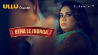 Utha Le Jaunga Part 2 – E03 – 2025 – Hindi Hot Web Series – Ullu