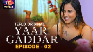 Yaar Gaddar – E02 – 2025 – Hindi Hot Web Series – TeFlix
